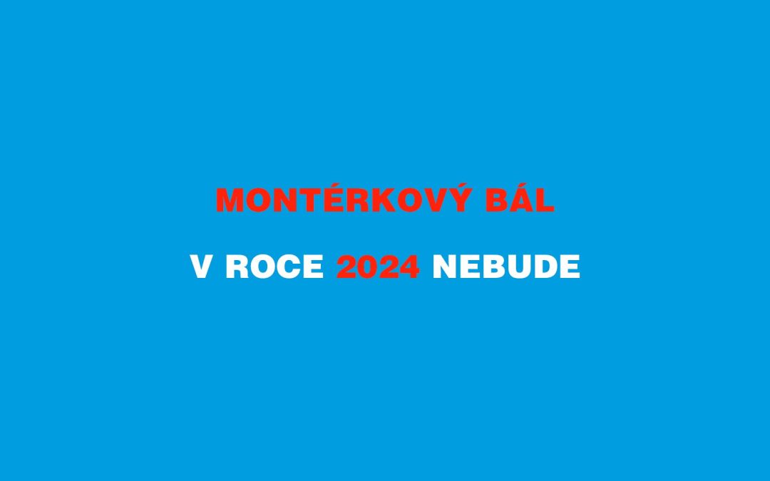 Montérkový bál v roce 2024 nebude